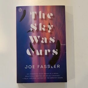 The Sky Was Ours Book by Joe Fassler